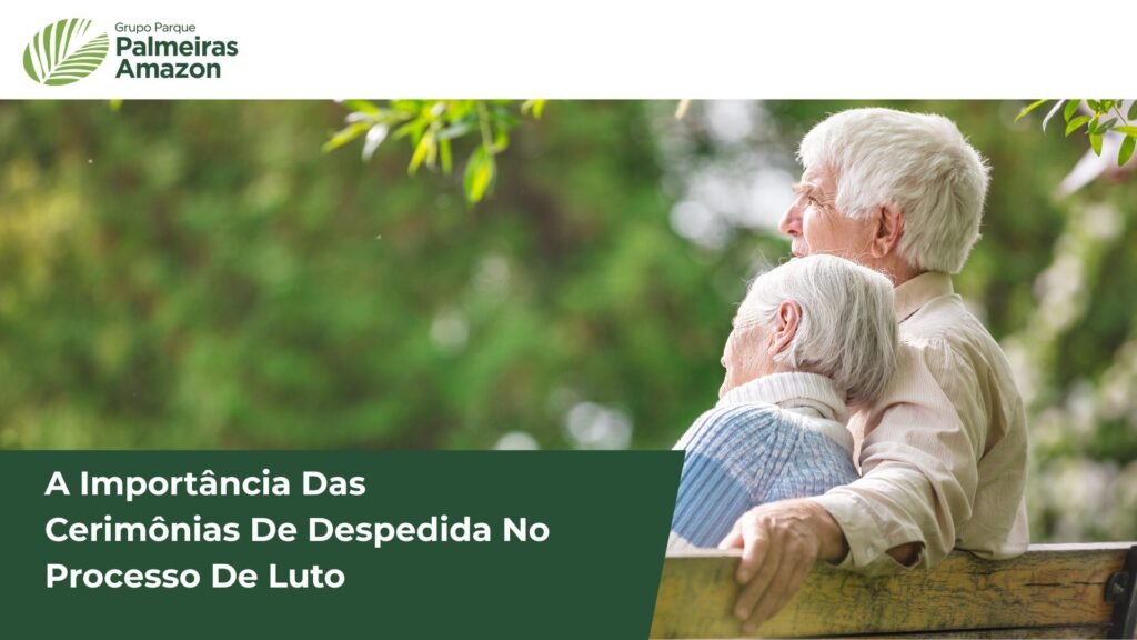 As cerimônias de despedida são essenciais para o luto, proporcionando apoio emocional e um espaço para celebrar a vida do falecido.